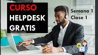 👨‍🏫 Curso HELP DESK 1 Semana 1 clase 1  Curso GRATIS HELP DESK  Curso Gratis HELP DESK 2024 [upl. by Grim]