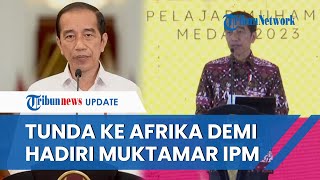 Jokowi Undur Kunker ke Afrika Demi Hadiri Muktamar IPM di Medan dan Mengaku Kangen [upl. by Parrish5]