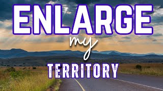 ENLARGE MY TERRITORY [upl. by Jezebel]