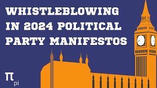 Whistleblowing in 2024 Political Party Manifestos Debunked  What does it all mean [upl. by Aloibaf]