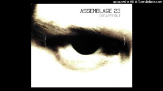 Assemblage 23 • Disappoint ᴀʟʙᴇʀᴛ ᴅᴇᴀʟ ᴍᴏᴏᴅ ʀᴍx [upl. by Gunnar]