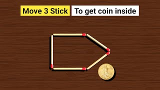 Move only 3 stick to get the coin inside  Tricky Matchstick Puzzles with Answer [upl. by Kruter]