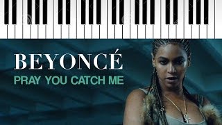 Beyoncé  Pray You Catch Me  Piano Cover LEMONADE [upl. by Dowd]