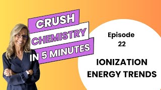 Ionization energy TRENDS  Episode 22 of Crush Chem in 5 minutes [upl. by Coppinger]