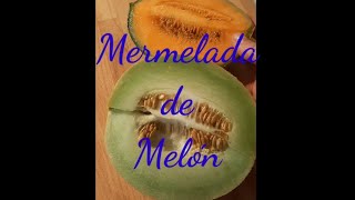 ✅MERMELADA DE MELÓN [upl. by Ganiats]