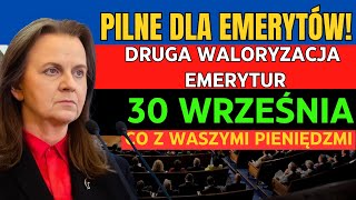 PILNE DLA EMERYTÓW Druga waloryzacja emerytur 30 września – Co z waszymi pieniędzmi [upl. by Beverlee]