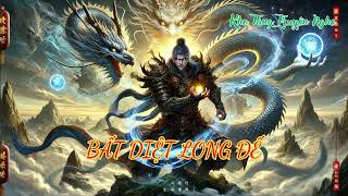 Bất Diệt Long Đế  Chương 3331  3360 [upl. by Neona]