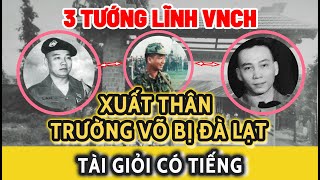 3 Tướng VNCH XUẤT SẮC NHẤT trường Võ Bị Đà Lạt SỐNG SAO sau 1975  Tin Nhanh Lịch Sử [upl. by Nahtal]