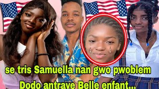 Wouyy Samuella ateri USA🇺🇸 deyè DodoBelle enfant ak Dodo pyeje Samuella li pran nan kou a se tris [upl. by Royal]