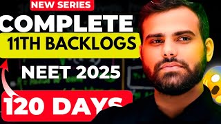 Huge 11th Backlogs  This is how you will complete your Backlogs  Mr sir  Neet 2025 [upl. by Aenaj]