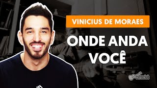 ONDE ANDA VOCÊ  Versão Tiago Nacarato  Como tocar no violão [upl. by Yrennalf]