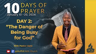 10 Days Of Pray Day 2  Pastor Gate with the title The Danger of Being Busy for God  11 Jan 2024 [upl. by Aldas]