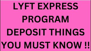 LYFT EXPRESS PROGRAM DEPOSIT THING YOU MUST KNOW [upl. by Akahs]