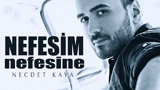 Necdet Kaya  Nefesim Nefesine Akustik [upl. by Marceau]