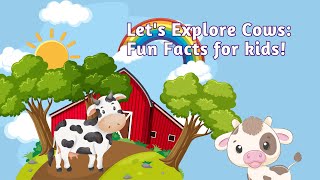 Lets Explore Cows Fun Facts for Kids  Learn All About Cows [upl. by Soraya]