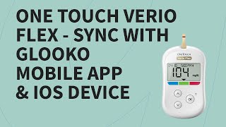 OneTouch Verio Flex  Sync with Glooko Mobile App amp iOS Device [upl. by Nomolos]