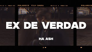 Ha Ash  Ex de Verdad LetraLyrics [upl. by Econah]