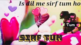 quotSirf Tum  Romantic Hindi Song  Romantic Love Video Song Hindi Latest [upl. by Yelac]