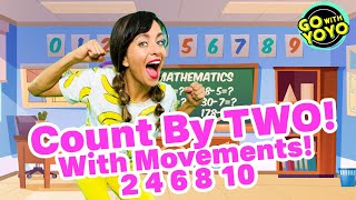 Count By Two  Skip Counting by 2 with Fun Movements  Learn Numbers  Go with YoYo [upl. by Delmar]