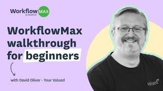 WorkflowMax walkthrough with David Oliver [upl. by Bronson]