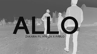 Zakaria  Allo Ft Hamza X Pablo Officiel Music Video [upl. by Bang863]