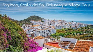 Frigiliana Costa del Sol Spain Picturesque Village Tour [upl. by Romanas]