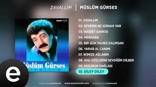 Diley Diley Müslüm Gürses Official Audio dileydiley müslümgürses  Esen Müzik [upl. by Ilaire]