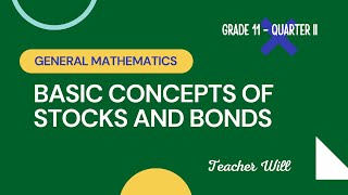 STOCKS AND BONDS  Grade 11 General Mathematics Quarter II [upl. by Gasperoni]