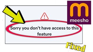 How to Fix Meesho Shopping App Error Sorry you dont have access to this feature [upl. by Alvord]