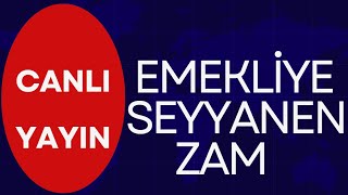 EMEKLİ SEYYANEN ZAMMA KAVUŞACAK MI [upl. by Pucida]