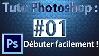 Tuto Photoshop  01  Débuter facilement [upl. by Noned]