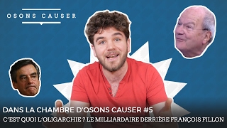 C’est quoi l’oligarchie  Le milliardaire derrière Fillon par Osons causer [upl. by Anaerda]