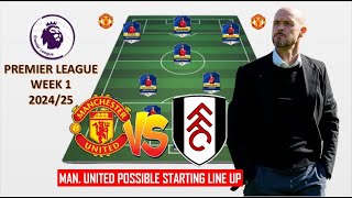 TODAY MATCH MAN UNITED POSSIBLE LINEUP PREMIER LEAGUE WEEK 1 20242025  MANCHESTER UNITED VS FULHAM [upl. by Dessma552]