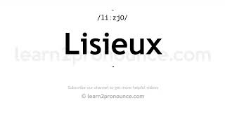 How to pronounce Lisieux  English pronunciation [upl. by Ganny529]