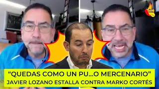 Javier Lozano destroza a Marko Cortés quotQuedaste como un puo mercenarioquot [upl. by Aniale805]