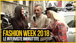 Le interviste Imbruttite  FASHION WEEK 2018 feat Il Pagante [upl. by Judon543]