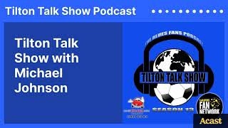 Tilton Talk Show with Michael Johnson  Tilton Talk Show Podcast [upl. by Sotsirhc]