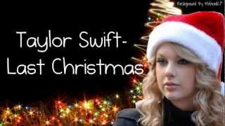 Taylor Swift Last Christmas Lyrics [upl. by Vinni]