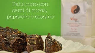 Ricetta del Pane nero con semi di zucca sesamo e papavero [upl. by Layney]