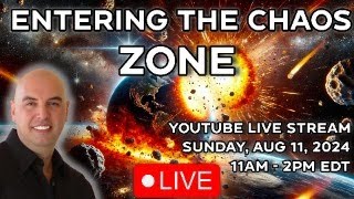 Entering the Chaos Zone  LIVE  August 11 2024 Psychic Astrologer Joseph P Anthony [upl. by Anyal]