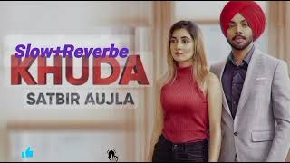 Khuda  Satbir Aujla Rav Dhillon Punjabi Lofi Song [upl. by Enileuqcaj353]