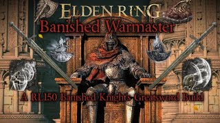 Elden Ring Banished Warmaster  Banished Knights Greatsword Build NG7 [upl. by Sikata]