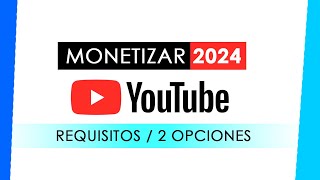 Como monetizar en Youtube 2024  COMPLETO  Requisitos para monetizar en Youtube 2024 [upl. by Auof865]