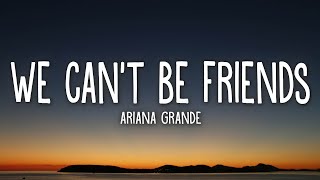 Ariana Grande  we cant be friends Lyrics [upl. by Israel]