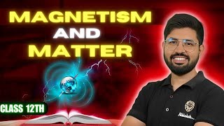 Magnetism and Matter Oneshot  CHapter 5 Class 12 Physics Oneshot 202425  CBSE JEE NEET [upl. by Anoli]