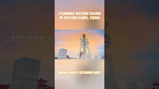 Extreme China Heilongjiangs Borderland Adventure 🌊🌟 [upl. by Kalagher]