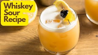 Easy Whiskey Sour Recipe  StepbyStep Guide [upl. by Abel]