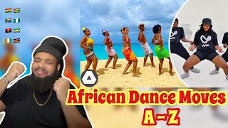 AMERICAN REACTS to The Ultimate List of All African Dance Moves A  Z  SA Ghana Kenya etc [upl. by Anjanette655]