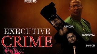 Executive Crime 1 Nigerian Nollywood Movies [upl. by Calandra640]