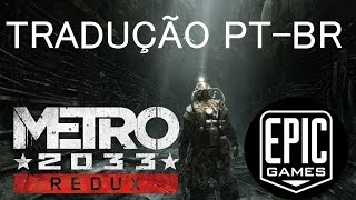 Tradução Metro 2033 Redux EPIC E STEAM ptbt [upl. by Bardo401]